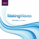 Bob Chilcott - Making Waves